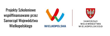 Projekty Szkoleniowe współfinansowane przez Samorząd Województwa Wielkopolskiego